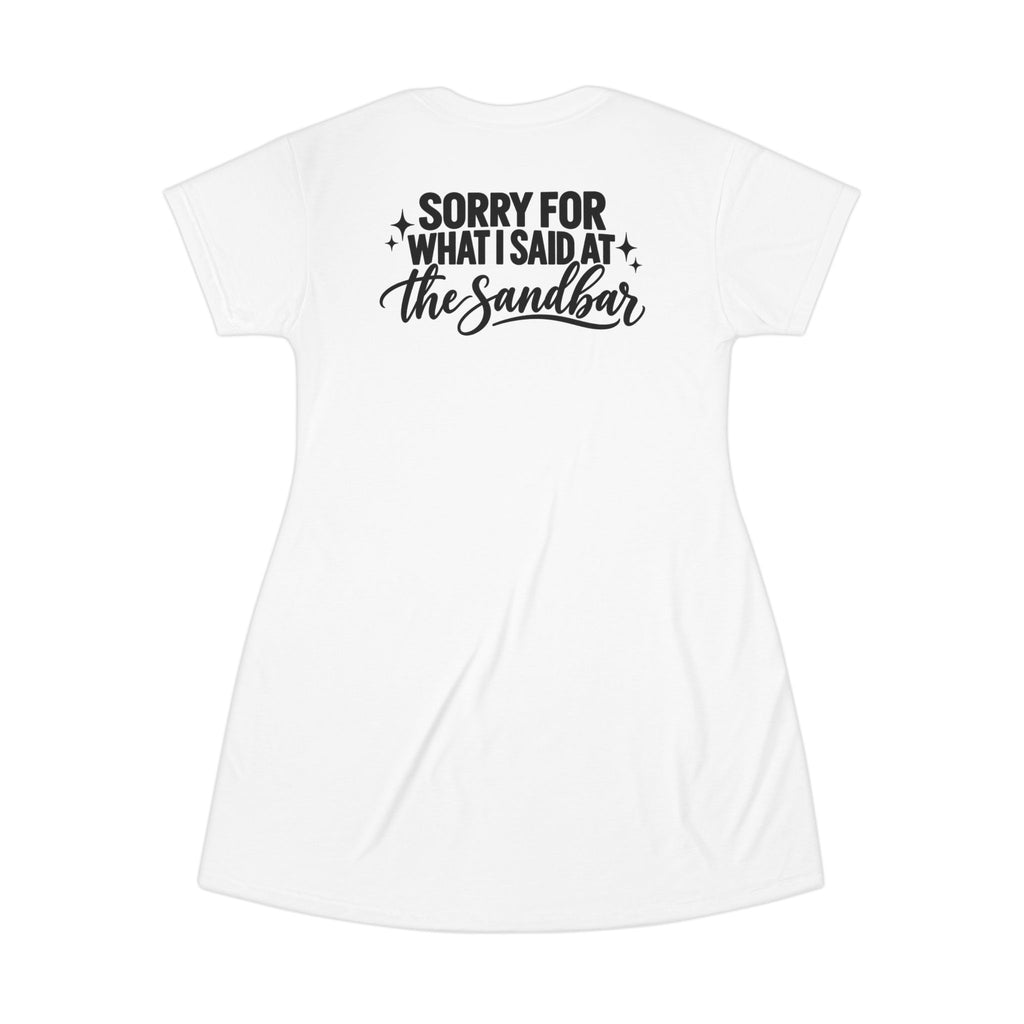 Sorry For What I Said T-Shirt Dress