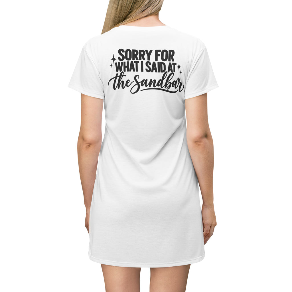 Sorry For What I Said T-Shirt Dress